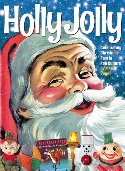 Cover for Mark Voger · Holly Jolly: Celebrating Christmas Past in Pop Culture (Hardcover Book) (2020)