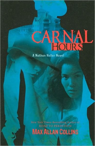 Cover for Max Allan Collins · Carnal Hours - Nathan Heller Series (Paperback Bog) (2011)