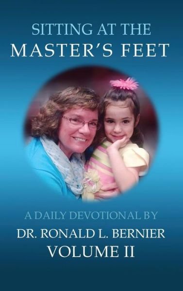 Cover for Ronald L Bernier · Sitting at the Master's Feet (Hardcover Book) (2018)