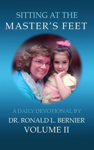 Cover for Ronald L Bernier · Sitting at the Master's Feet (Hardcover Book) (2018)