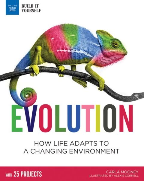 Cover for Carla Mooney · Evolution How Life Adapts to a Changing Environment With 25 Projects (Hardcover Book) (2017)