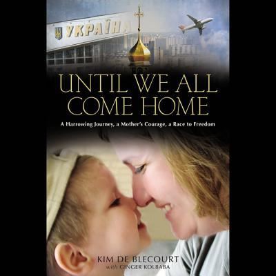 Cover for Kim De Blecourt · Until We All Come Home (N/A) (2012)