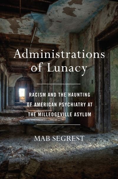 Cover for Mab Segrest · Administrations Of Lunacy (Hardcover Book) (2020)