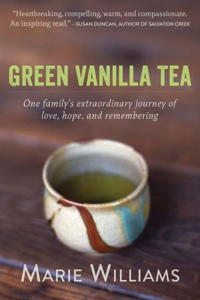 Cover for Marie Williams · Green Vanilla Tea: One Family's Extraordinary Journey of Love, Hope, and Remembering (Paperback Book) (2014)