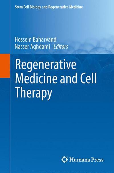 Cover for Hossein Baharvand · Regenerative Medicine and Cell Therapy - Stem Cell Biology and Regenerative Medicine (Hardcover Book) [2013 edition] (2012)