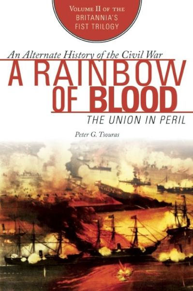 Cover for Peter G. Tsouras · A Rainbow of Blood: the Union in Peril (The Britannia's Fist Trilogy) (Paperback Book) (2014)