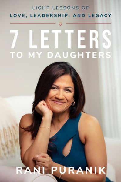 Cover for Rani Puranik · 7 Letters to My Daughters: Light Lessons of Love, Leadership, and Legacy (Paperback Book) (2023)