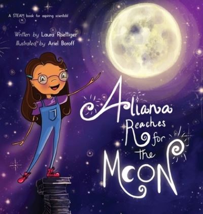 Cover for Laura Roettiger · Aliana Reaches for the Moon (Hardcover Book) (2022)