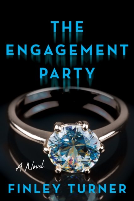 Cover for Finley Turner · The Engagement Party: A Novel (Hardcover Book) (2023)