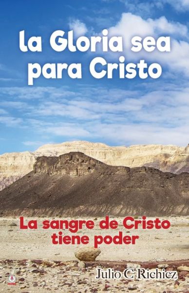 Cover for Julio C Richiez · La Gloria sea para Cristo (Paperback Book) (2021)