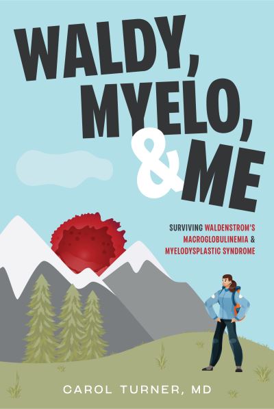 Waldy, Myelo, and Me - Carol Turner - Books - Advantage Media Group - 9781642257977 - September 5, 2023