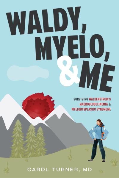 Cover for Carol Turner · Waldy, Myelo, and Me (Book) (2023)