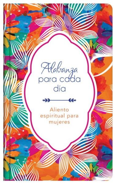 Alabanza Para Cada Dia - Compiled by Barbour Staff - Books - Barbour Publishing - 9781643528977 - July 1, 2021