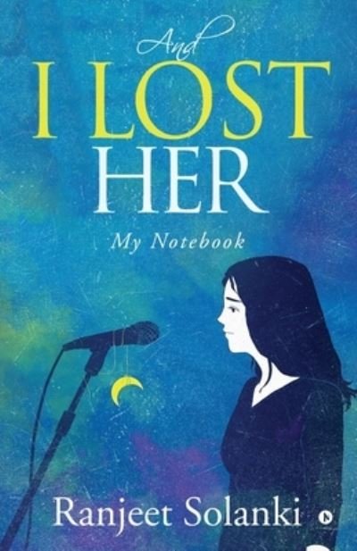 Ranjeet Solanki · And I Lost Her (Paperback Book) (2019)