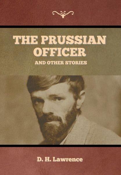 Cover for D H Lawrence · The Prussian Officer and Other Stories (Inbunden Bok) (2020)