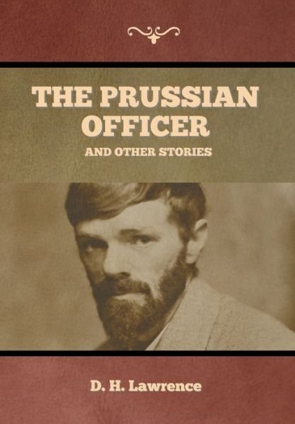 Cover for D H Lawrence · The Prussian Officer and Other Stories (Gebundenes Buch) (2020)