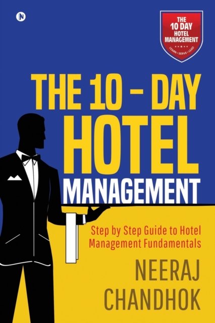 Cover for Neeraj Chandhok · The 10 - Day Hotel Management (Paperback Bog) (2021)