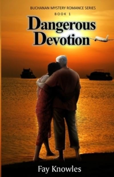 Cover for Fay Knowles · Dangerous Devotion - Buchanan Mystery Romance (Pocketbok) (2016)