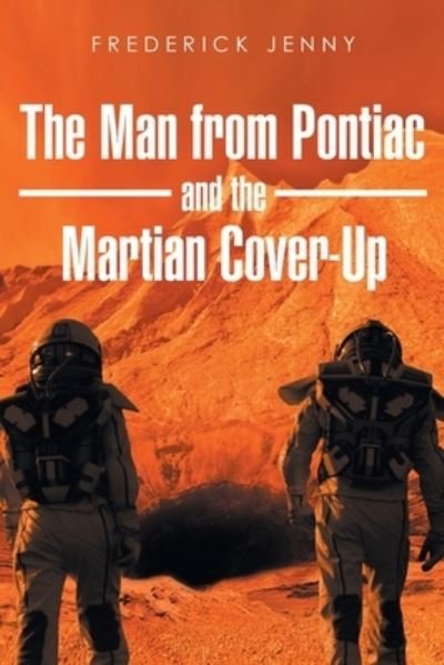 Cover for Frederick Jenny · The Man from Pontiac and the Martian Cover-Up (Paperback Book) (2021)