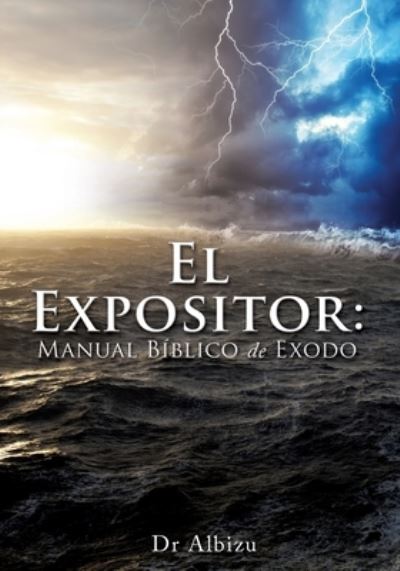 El Expositor - Salem Publishing Solutions - Kirjat - Salem Publishing Solutions - 9781662833977 - sunnuntai 30. tammikuuta 2022