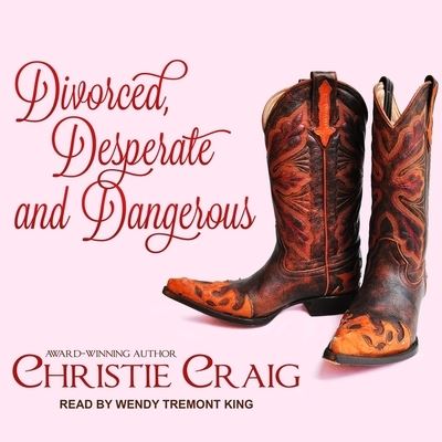 Cover for Christie Craig · Divorced, Desperate and Dangerous (CD) (2018)