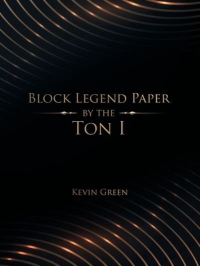 Cover for Kevin Green · Block Legend Paper by the Ton I (Taschenbuch) (2020)
