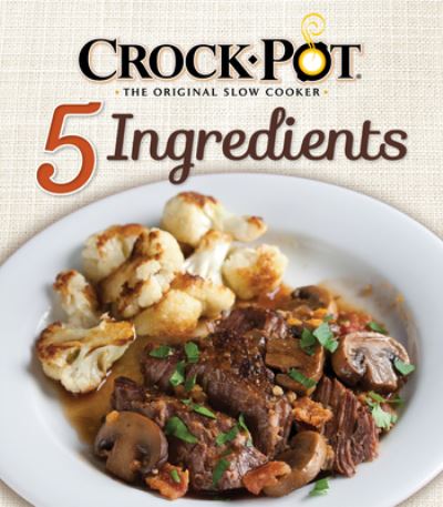 Cover for Publications International Ltd. · Crock-Pot 5 Ingredients (Hardcover Book) (2017)