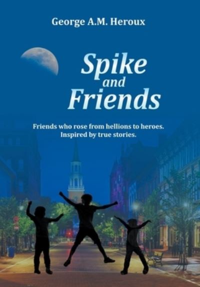 Cover for George A M Heroux · Spike and Friends (Hardcover Book) (2020)