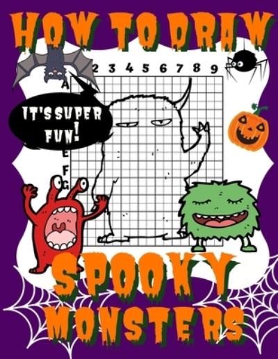 Cover for Drawing for Kids Publish · How To Draw Spooky Monsters (Pocketbok) (2019)