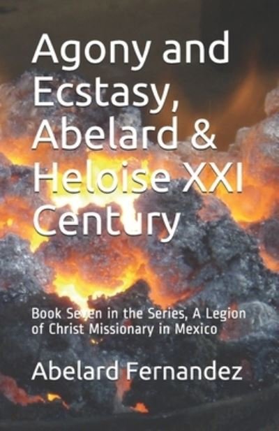 Cover for Fr Abelardo Fernandez · Agony and Ecstasy, Abelard &amp; Heloise XXI Century (Paperback Bog) (2019)