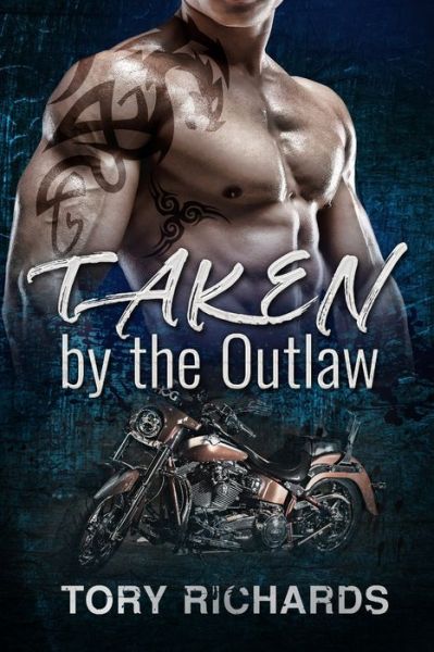 Taken by the Outlaw - Tory Richards - Książki - Independently Published - 9781698164977 - 6 października 2019