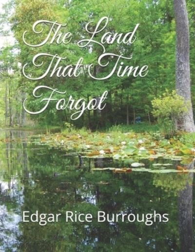 Cover for Edgar Rice Burroughs · Land That Time Forgot (Bok) (2019)