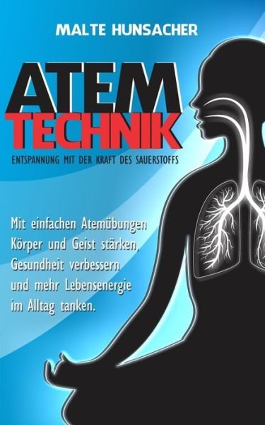 Cover for Malte Hunsacher · Atemtechnik - Entspannung mit der Kraft des Sauerstoffs (Paperback Book) (2019)