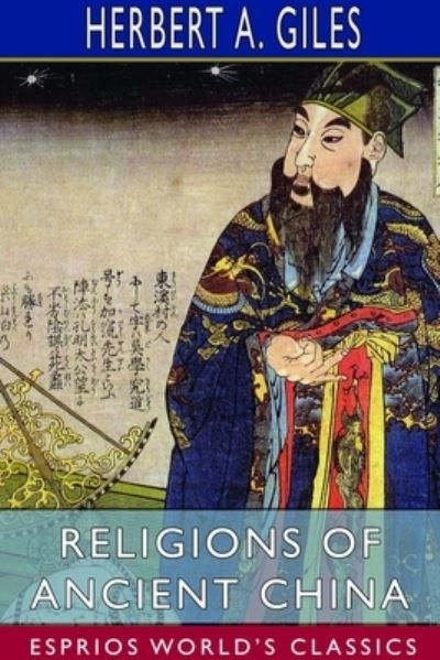 Cover for Herbert A Giles · Religions of Ancient China (Esprios Classics) (Paperback Book) (2024)