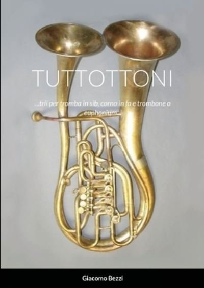 Cover for Giacomo Bezzi · Tuttottoni (Bog) (2020)