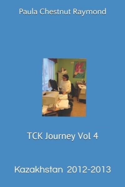 Cover for Paula Chestnut Raymond · TCK Journey Vol 4 (Paperback Book) (2019)