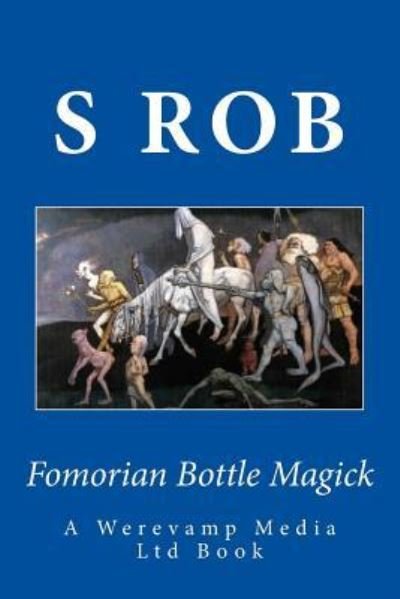 Cover for S Rob · Fomorian Bottle Magick (Paperback Book) (2018)