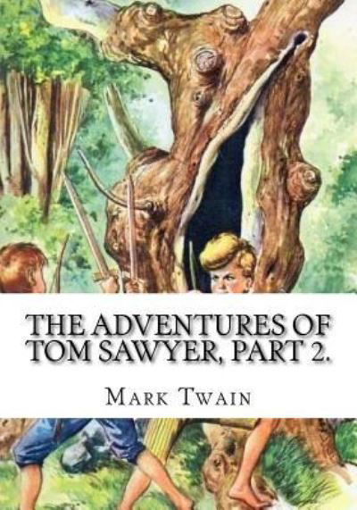 Cover for Mark Twain · The Adventures of Tom Sawyer, Part 2. (Pocketbok) (2018)