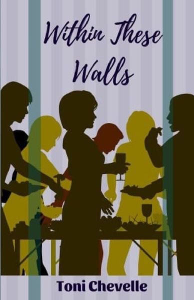 Toni Chevelle · Within These Walls (Paperback Book) (2018)
