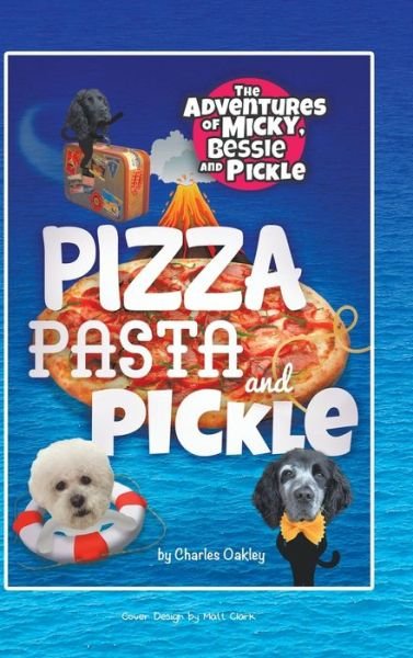 Cover for Charles Oakley · Pizza, Pasta, and Pickle (Hardcover Book) (2019)