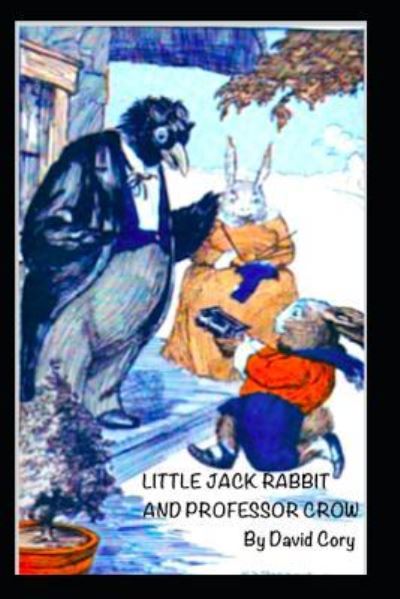 Cover for David Cory · Little Jack Rabbit and Professor Crow (Paperback Book) (2018)