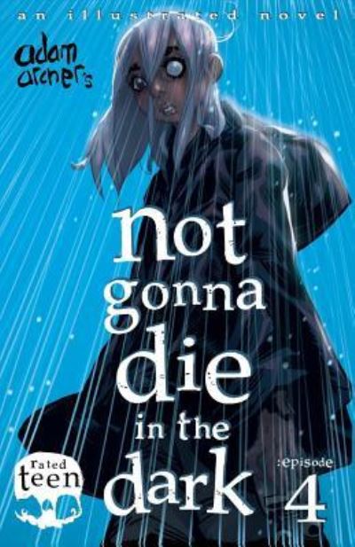 Not Gonna Die in the Dark - Adam Archer - Books - Independently Published - 9781729307977 - October 30, 2018