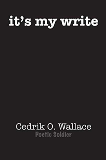 Cover for Cedrik O Wallace · It's My Write (Paperback Book) (2018)