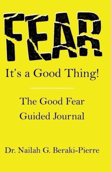 Cover for Nailah G Beraki-Pierre · FEAR It's a Good Thing! (Paperback Book) (2021)