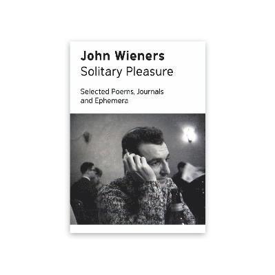 Cover for John Wieners · Solitary Pleasure: Selected Poems, Journals and Ephemera of John Wieners (Paperback Book) (2023)