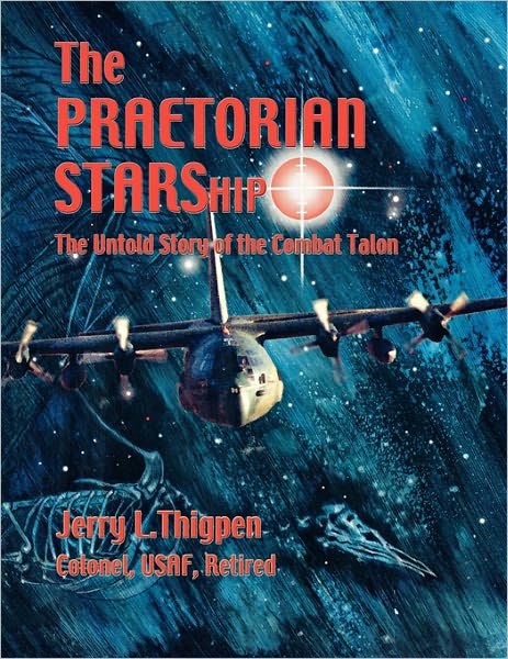 The Praetorian Starship: the Untold Story of the Combat Talon - Air University Press - Books - Military Bookshop - 9781780391977 - February 1, 2011