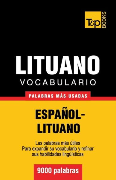 Cover for Andrey Taranov · Vocabulario Español-lituano - 9000 Palabras Más Usadas (T&amp;p Books) (Spanish Edition) (Paperback Book) [Spanish edition] (2013)