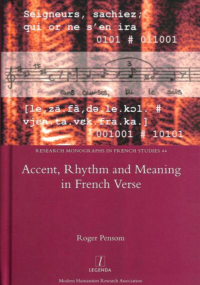 Accent, Rhythm and Meaning in French Verse - Research Monographs in French Studies - Roger Pensom - Książki - Legenda - 9781781886977 - 28 września 2018