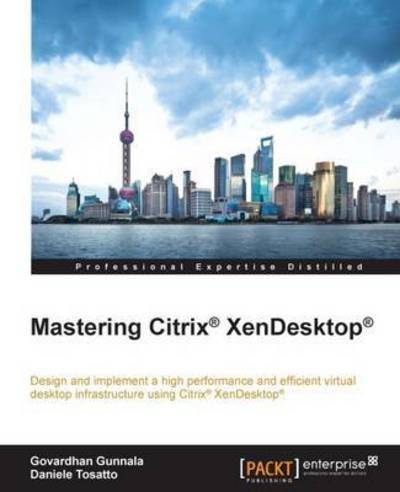 Cover for Govardhan Gunnala · Mastering Citrix (R) XenDesktop (R) (Paperback Book) (2015)