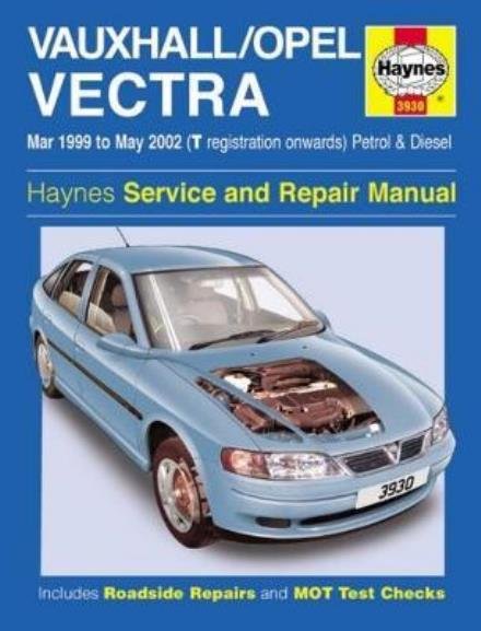Cover for Haynes Publishing · Vauxhall / Opel Vectra Petrol &amp; Diesel (Mar 99 - May 2002 (Taschenbuch) [New edition] (2017)